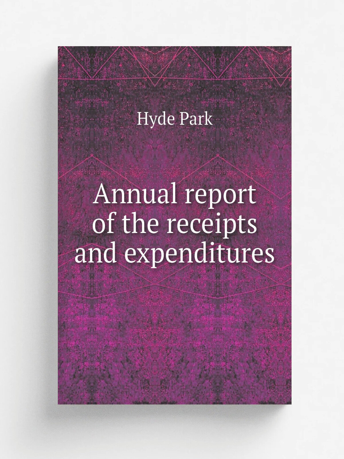 Annual report of the receipts and expenditures | Hyde Park | 1869 | Boston : L. Rhodes, Printer | Репринт