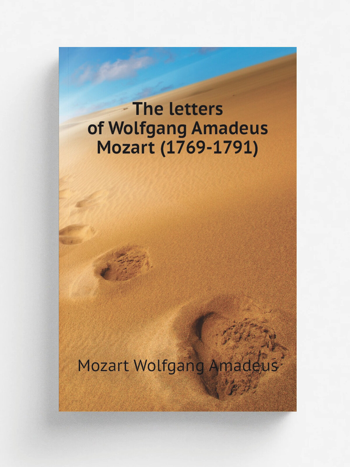 The letters of Wolfgang Amadeus Mozart (1769-1791) | Mozart Wolfgang Amadeus | Репринт