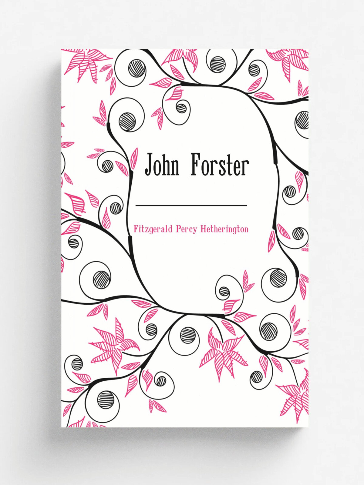 John Forster | Fitzgerald Percy Hetherington | Репринт