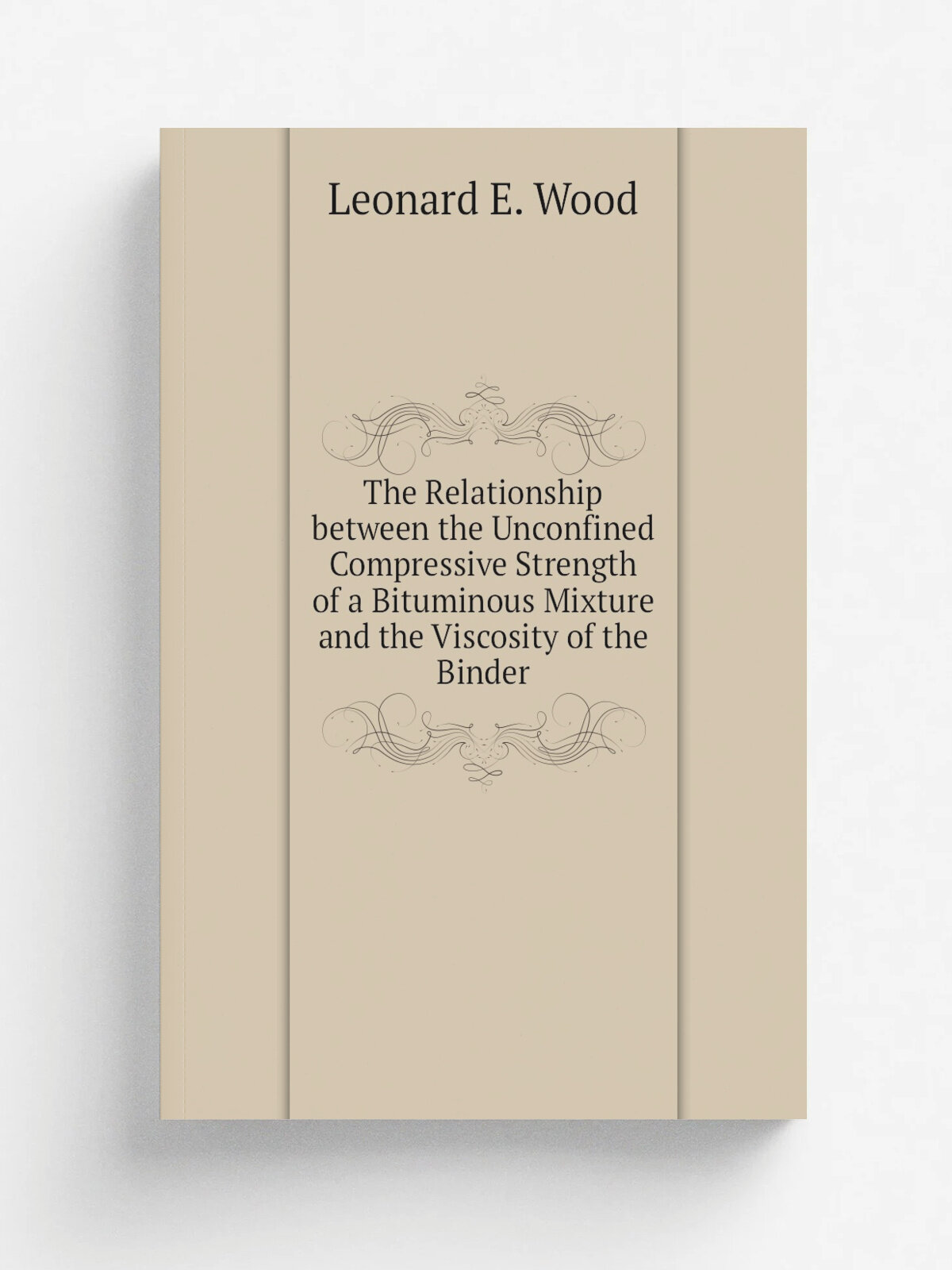 The Relationship between the Unconfined Compressive Strength of a Bituminous Mixture and the Viscosity of the Binder | Leonard E. Wood | 1958 | Lafay…