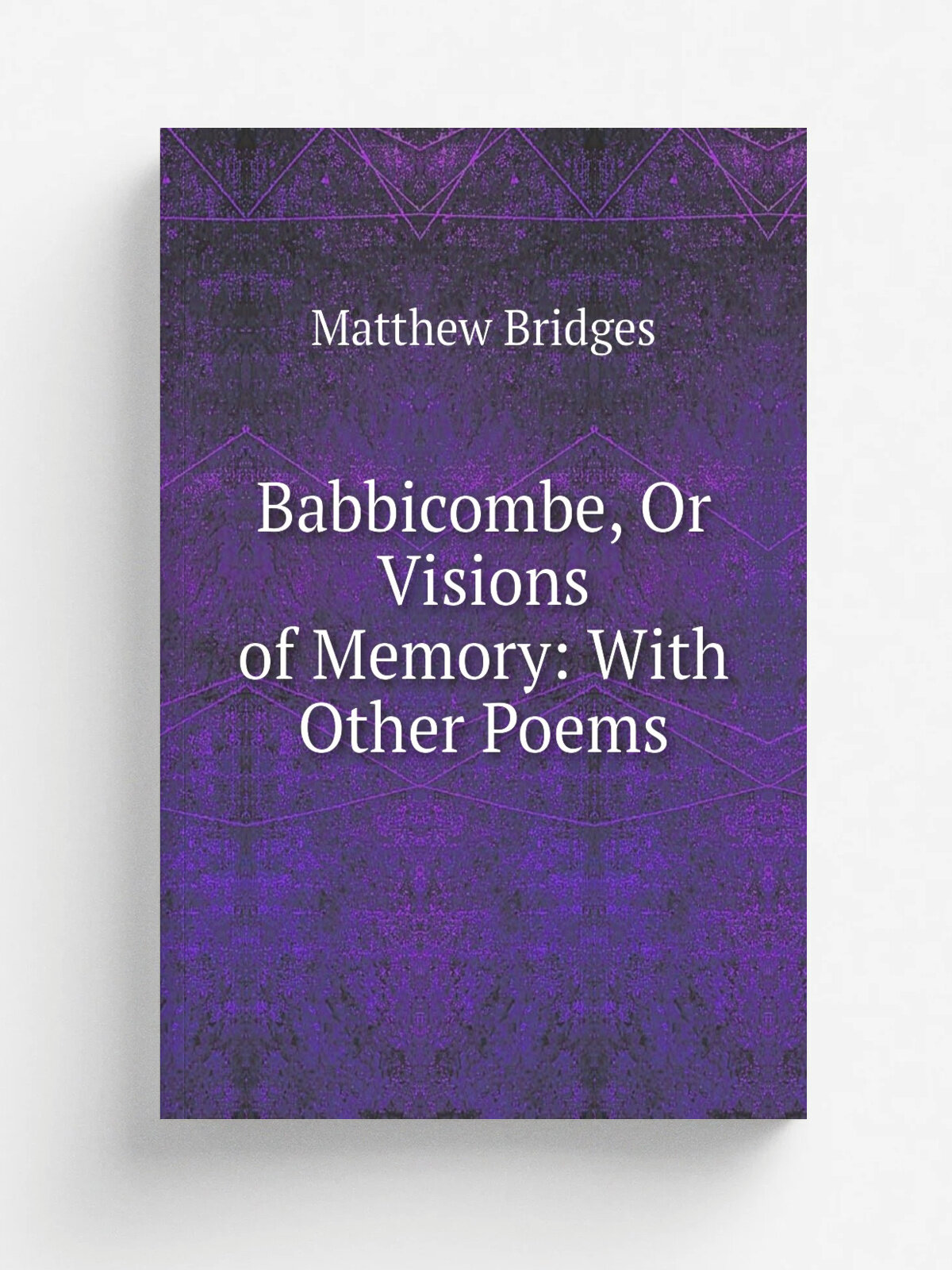 Babbicombe, Or Visions of Memory: With Other Poems | Matthew Bridges | 1842 | Simpkin | Репринт