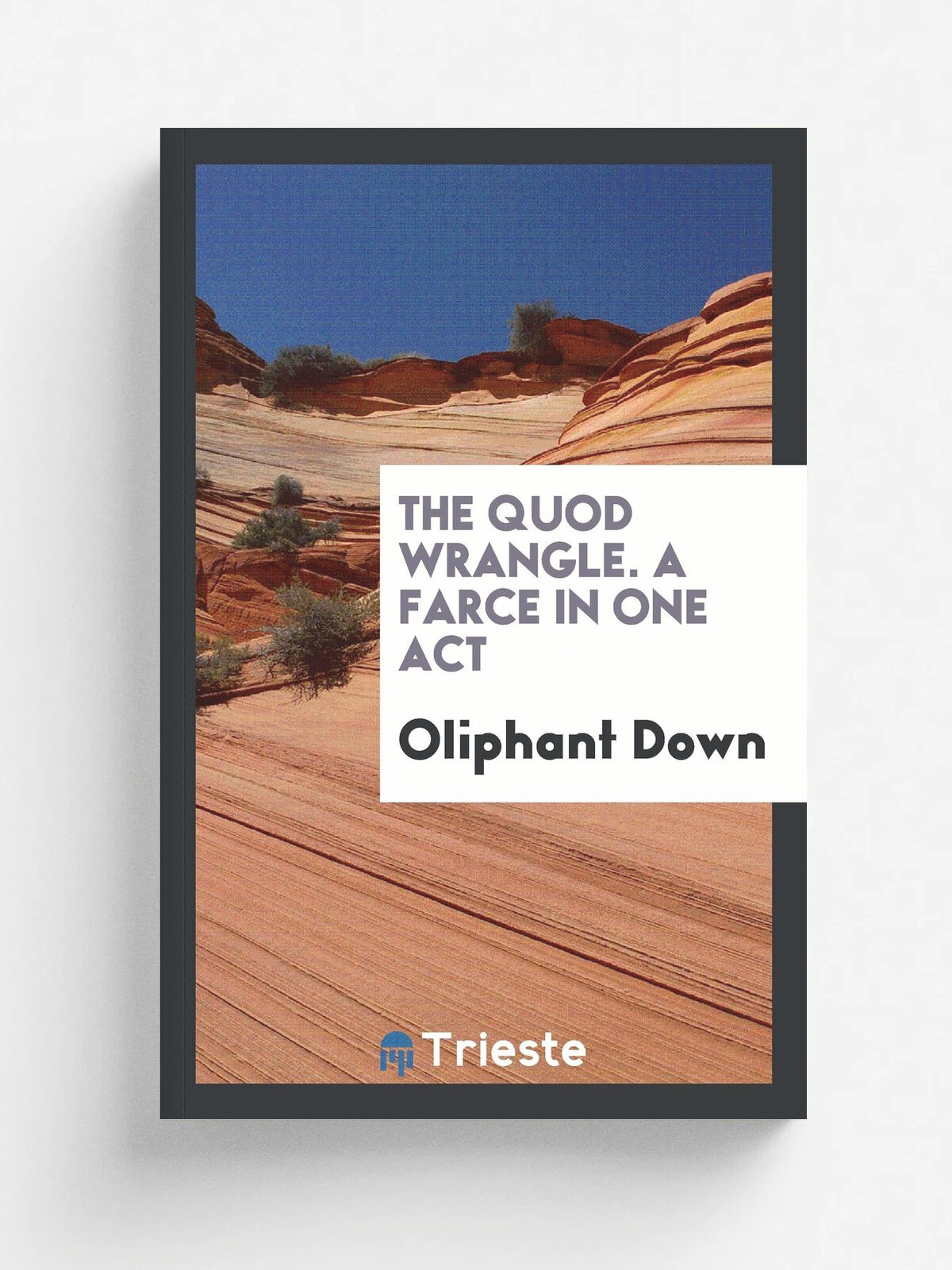 The Quod Wrangle. A Farce in One Act