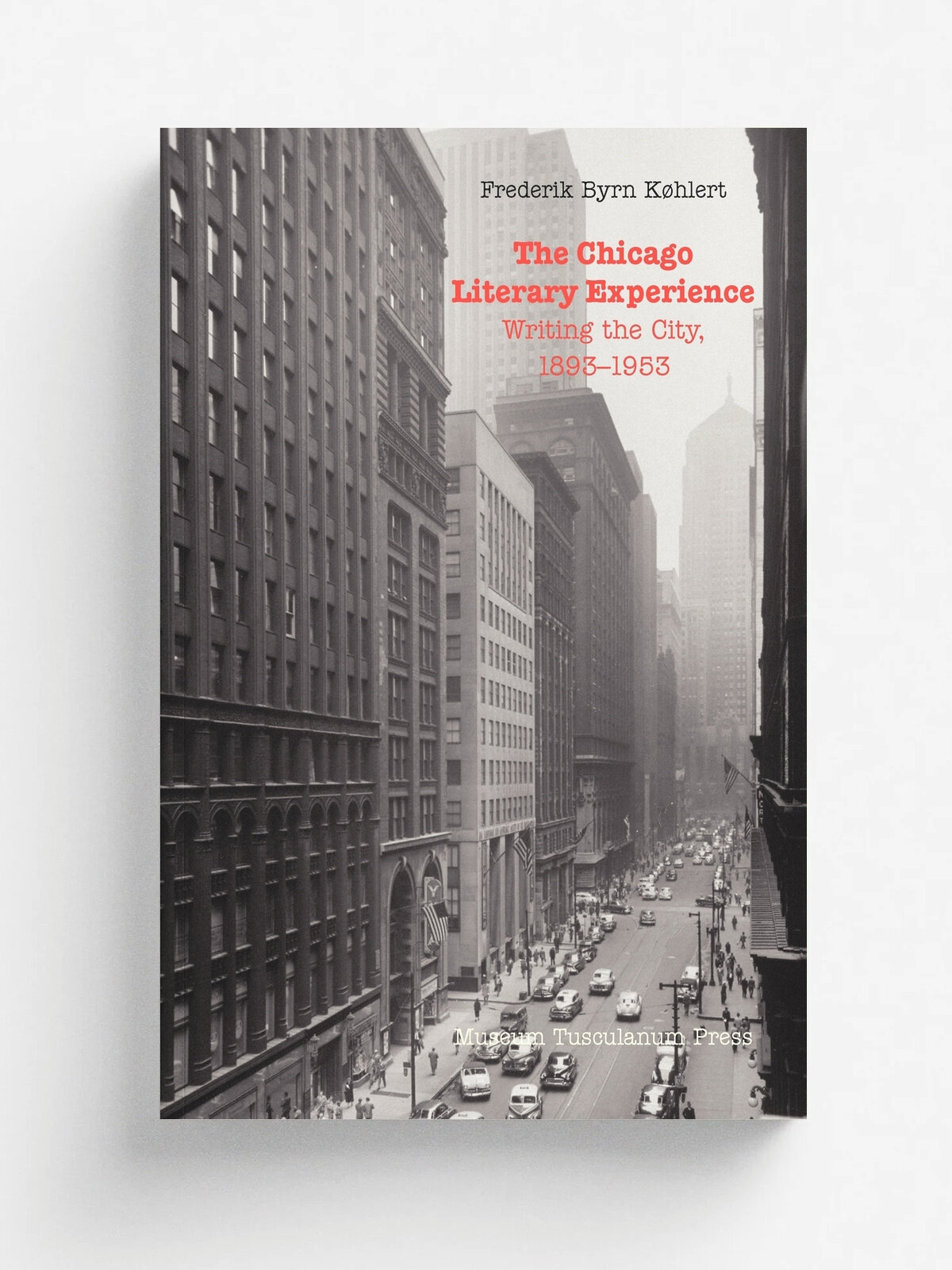 The Chicago Literary Experience. Writing the City, 1893-1953