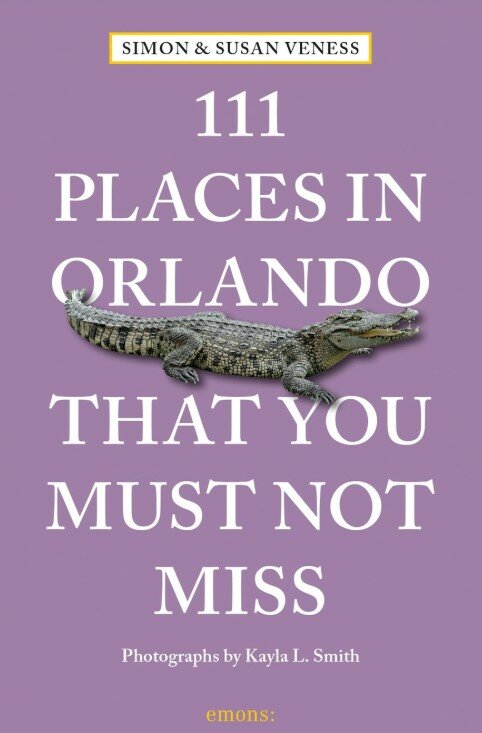 111 Places in Orlando That You Must Not Miss