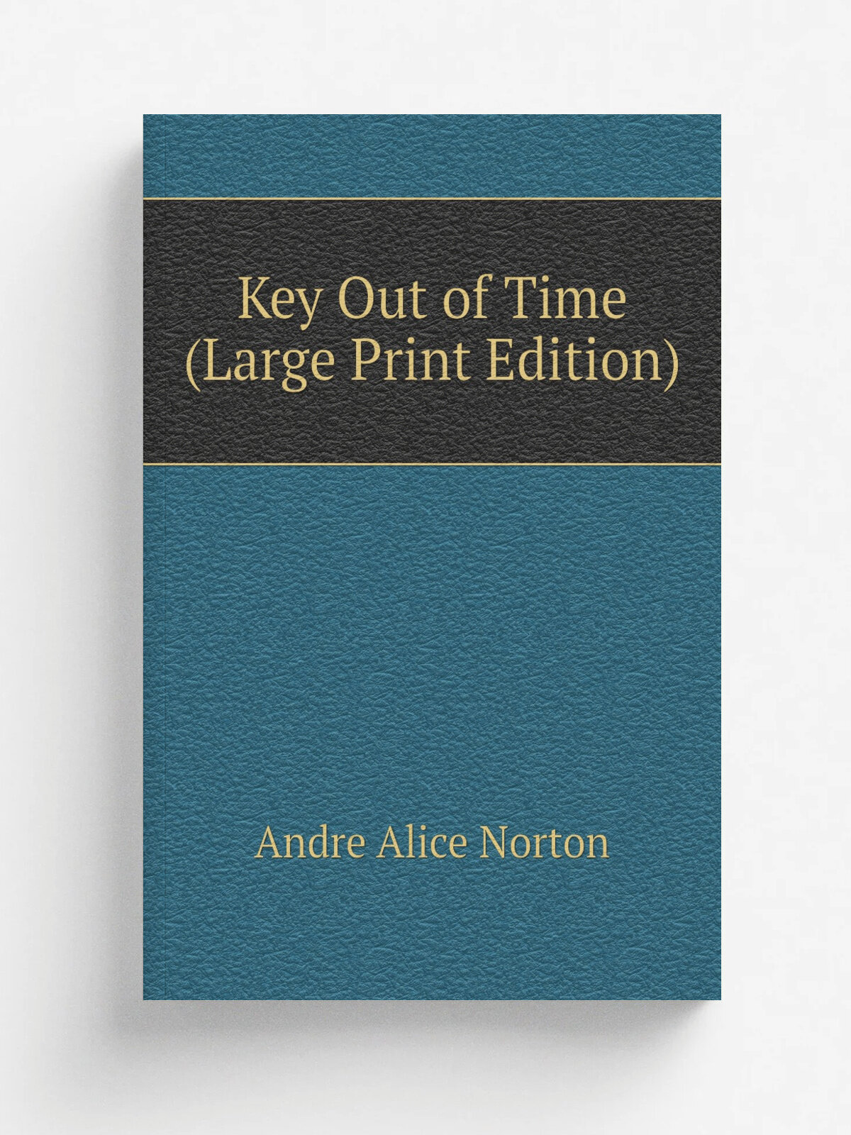 Key Out of Time (Large Print Edition) | Andre Alice Norton | Репринт