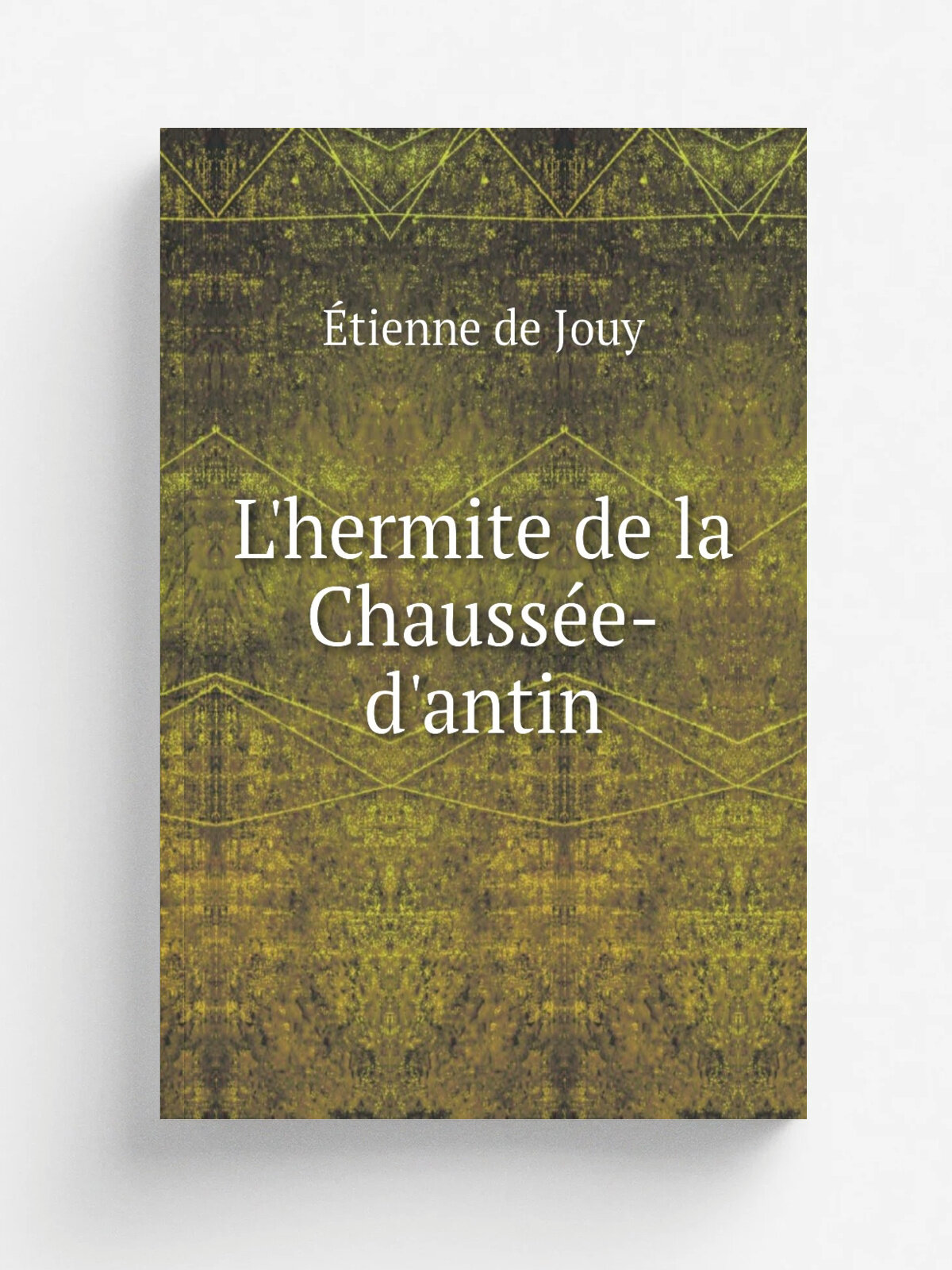 L'hermite de la Chauss. e-d'antin | . tienne de Jouy | 1815 | Pillet | Репринт