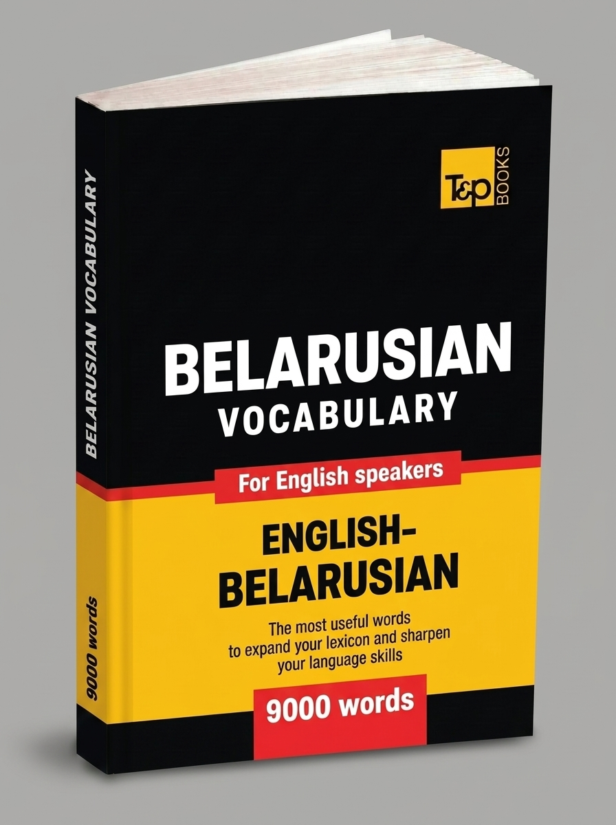 Belarusian vocabulary for English speakers - 9000 words