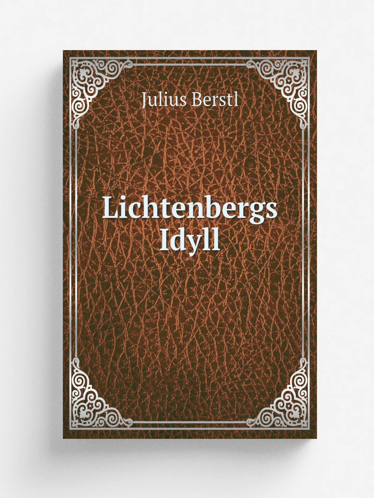Lichtenbergs Idyll | Julius Berstl | 1922 | Mosaik Verlag | Репринт