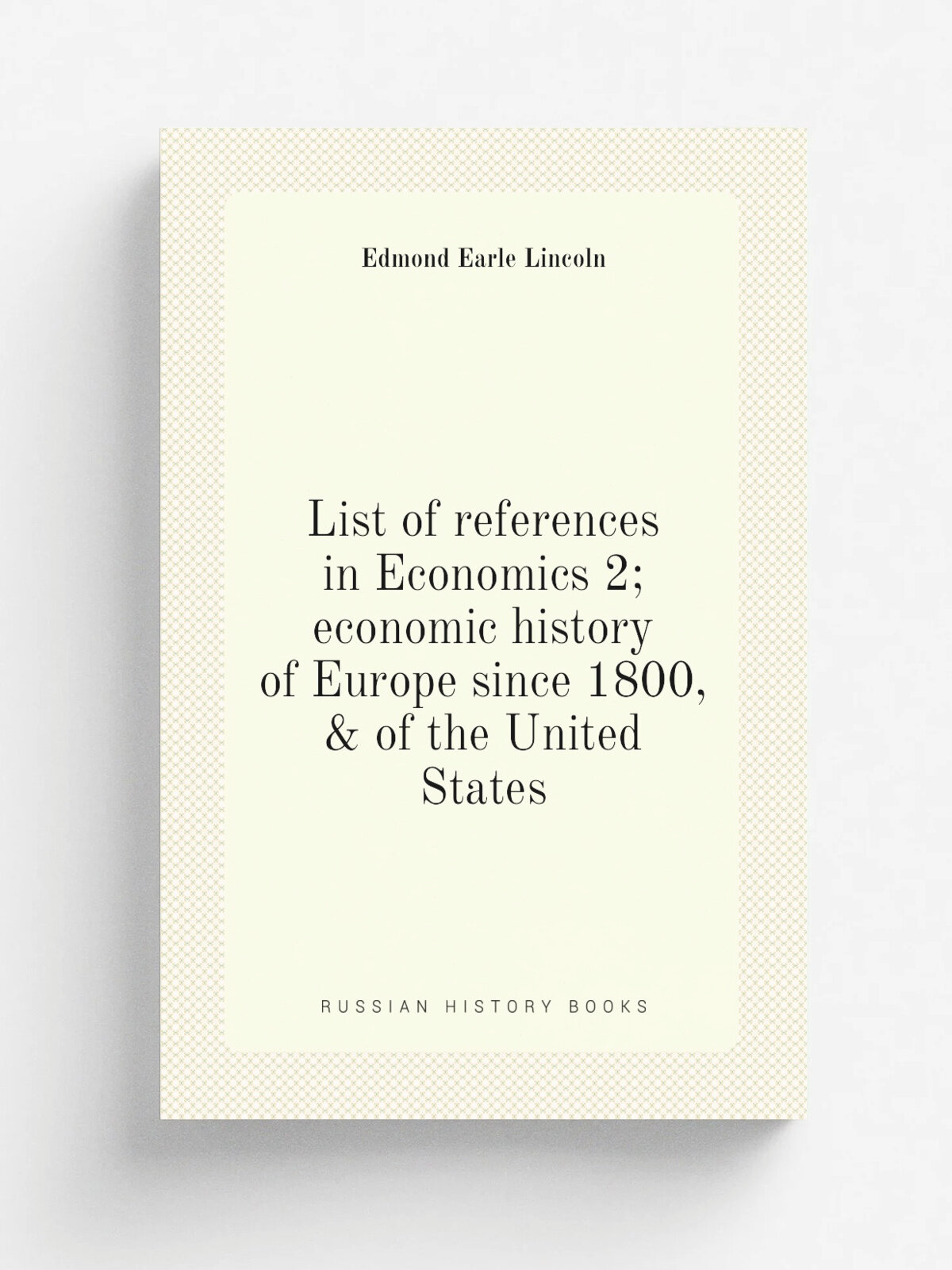 List of references in Economics 2; economic history of Europe since 1800, & of the United States