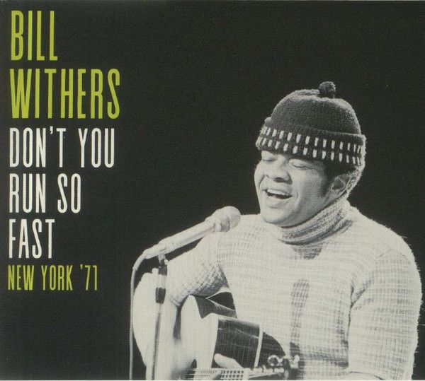 Музыка CD Bill Withers - Don't You Run So Fast (New York '71)