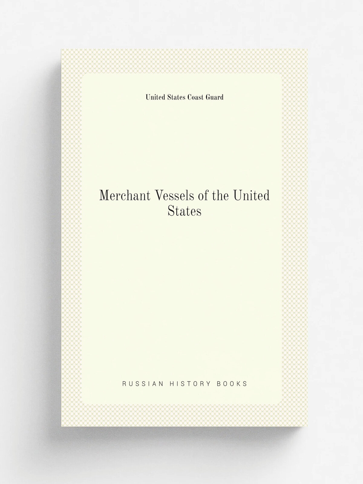 Merchant Vessels of the United States | United States Coast Guard | 1918 | Репринт