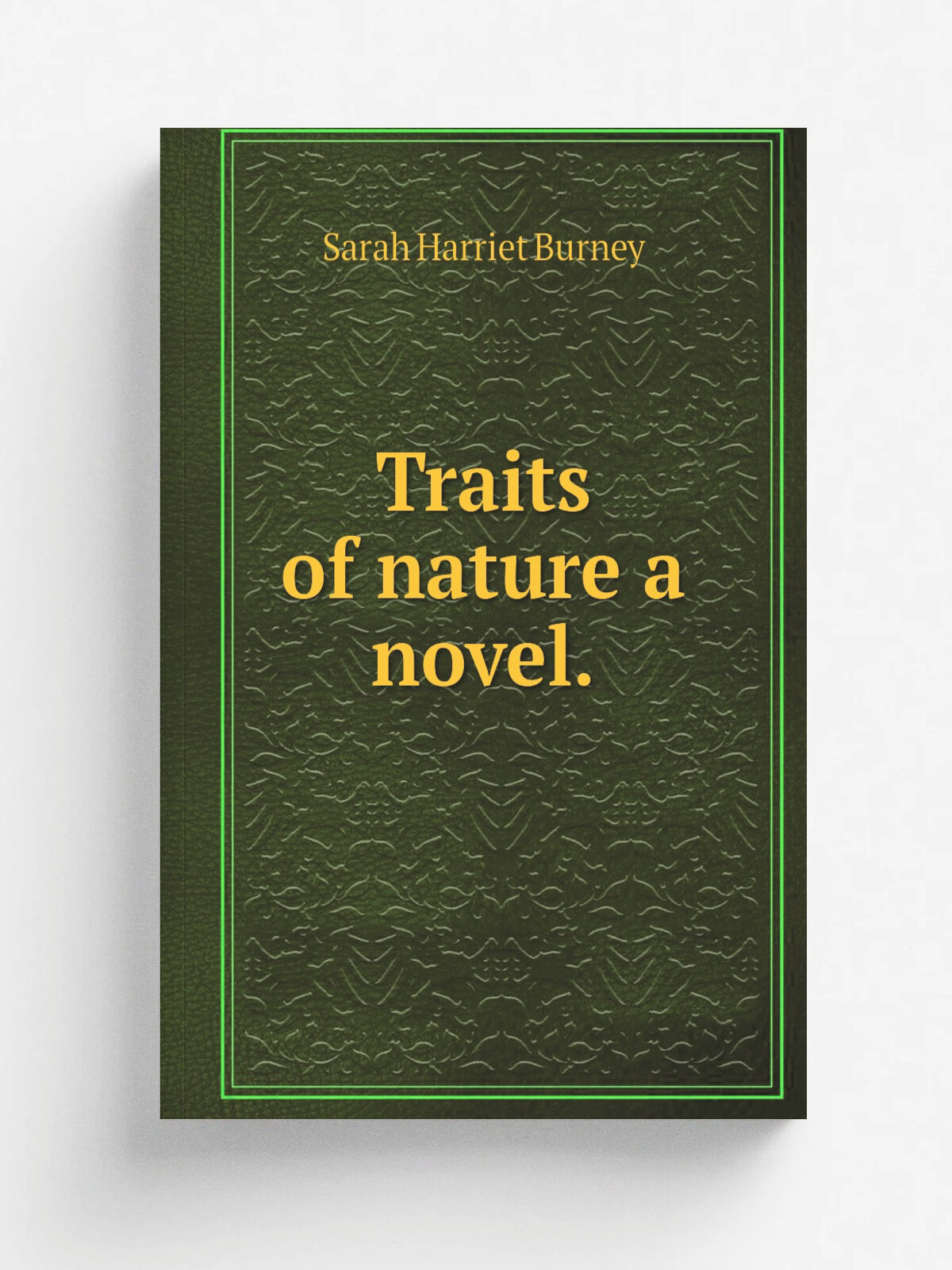 Traits of nature a novel. | Sarah Harriet Burney | 1812 | Репринт