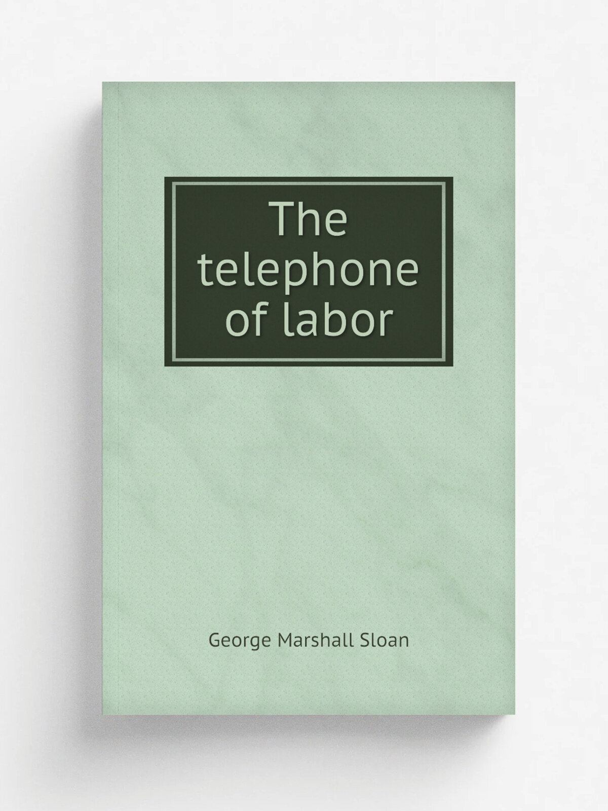 The telephone of labor