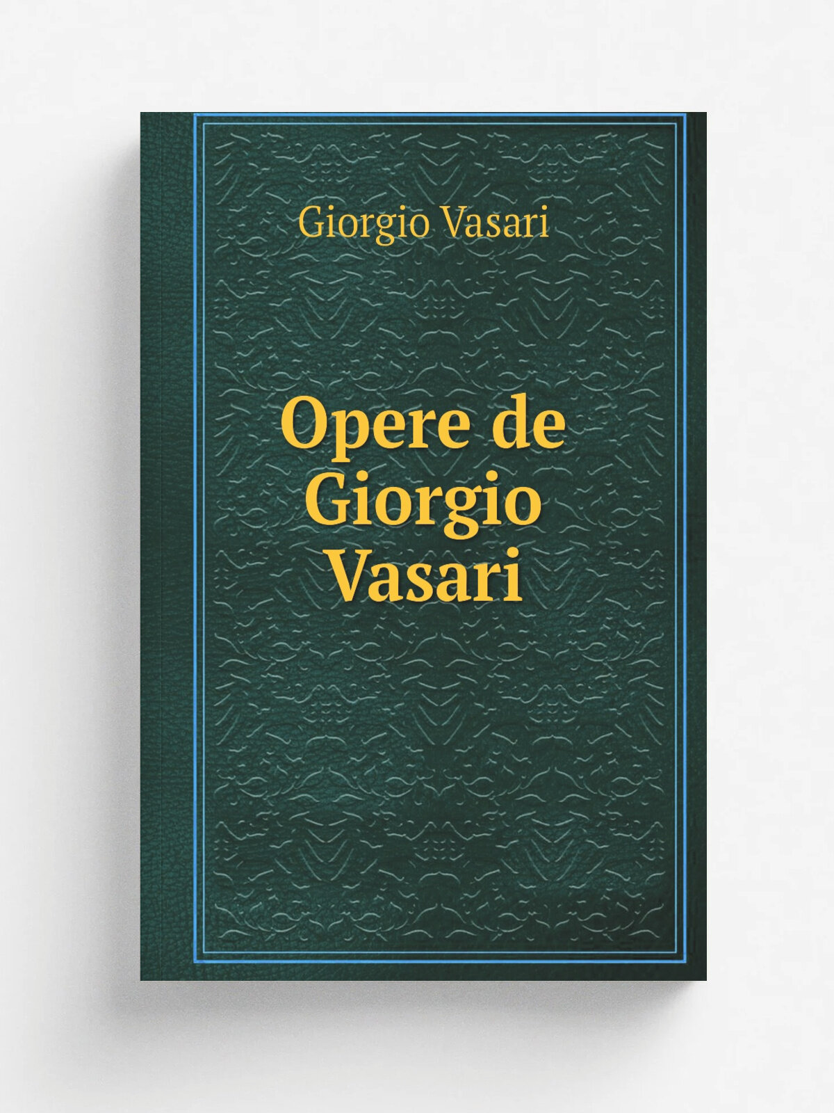 Opere de Giorgio Vasari | Giorgio Vasari | 1822 | Firenze : Presso S. Audin | Репринт