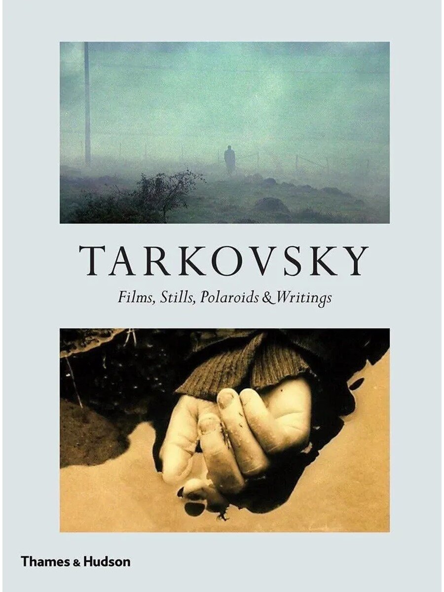 Книга о фильмах, кадрах и записях Андрея Тарковского: Полное издание с полароидами и философскими размышлениями