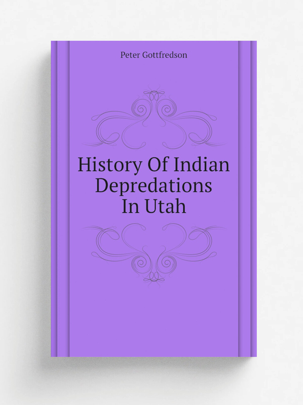 History Of Indian Depredations In Utah | Peter Gottfredson | 1919 | . Salt Lake City, Skelton Pub. Co. | Репринт