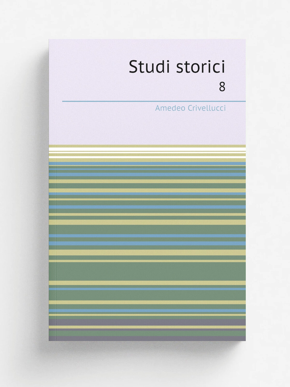 Studi storici. 8 | Crivellucci Amedeo | 1899 | E. Spoerri | Репринт