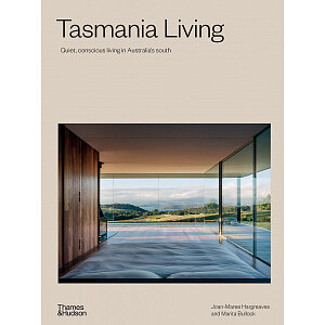 Tasmania Living : Quiet, conscious living in Australia's south