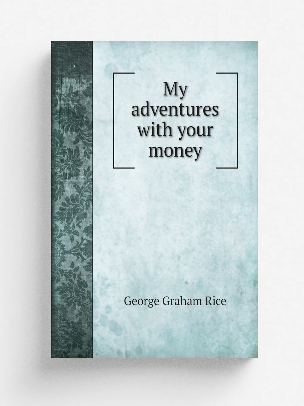 My adventures with your money