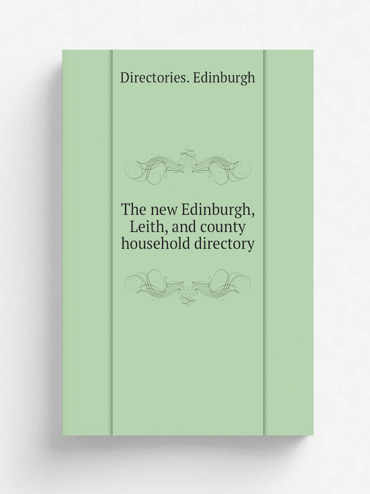 The new Edinburgh, Leith, and county household directory | Directories. Edinburgh | 1868 | Edinburgh | Репринт
