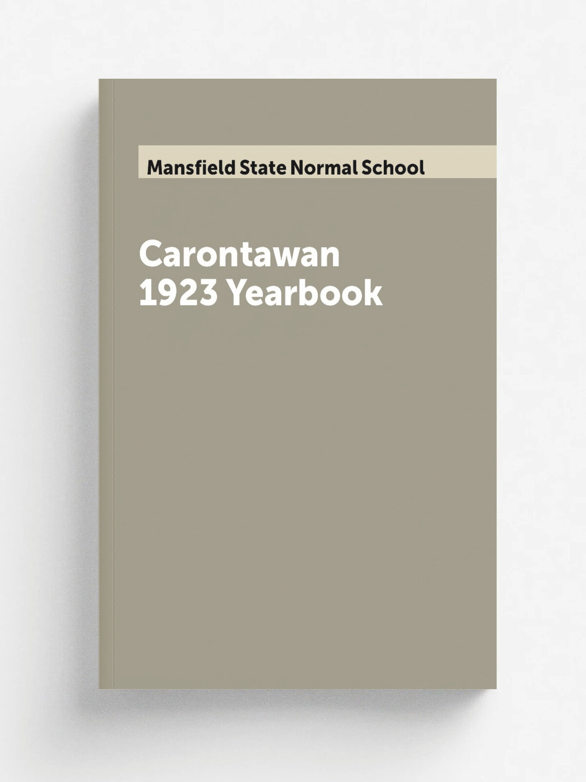 Carontawan 1923 Yearbook | Mansfield State Normal School | 1923 | Mansfield State Normal School | Репринт