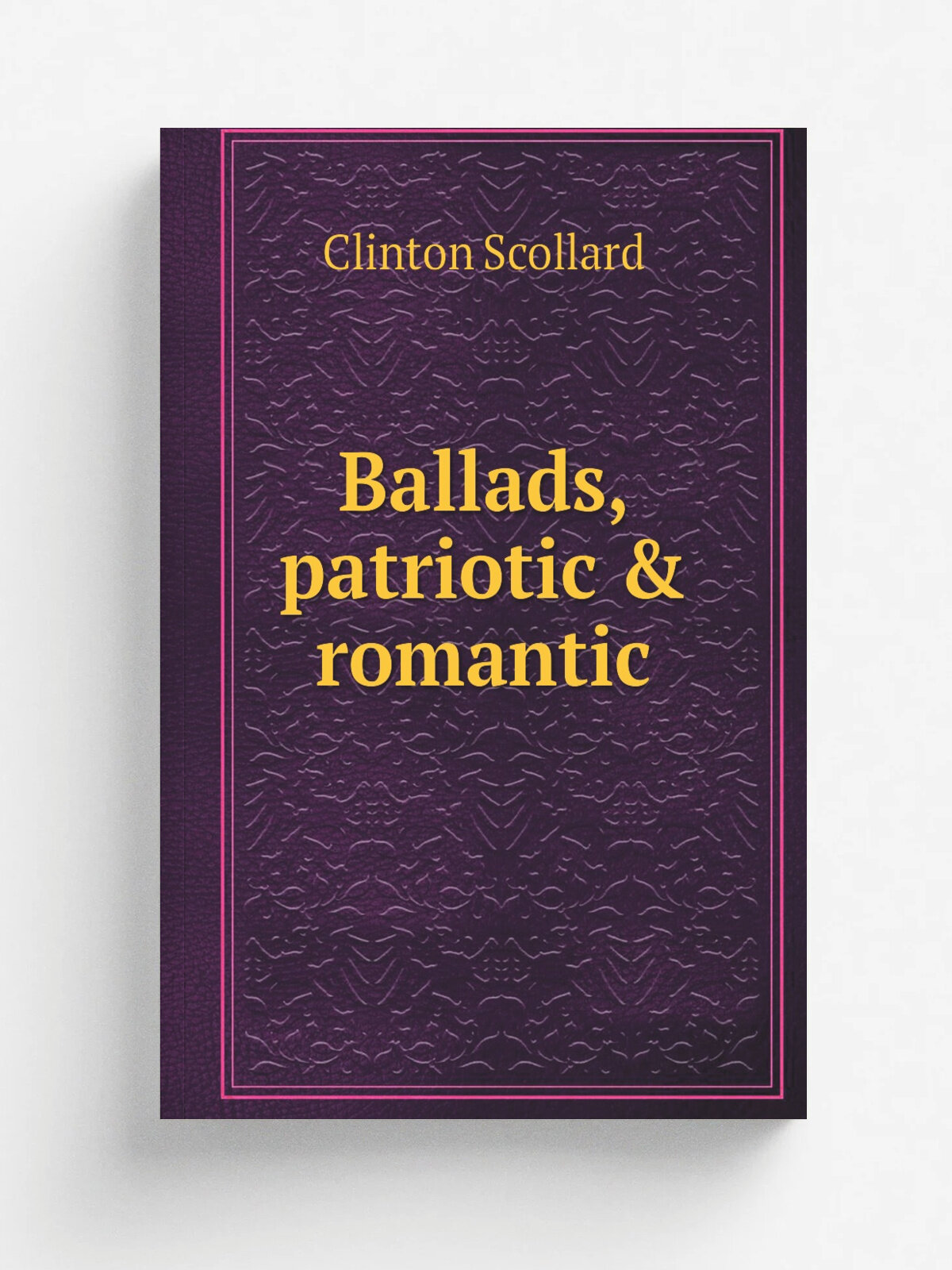 Ballads, patriotic & romantic