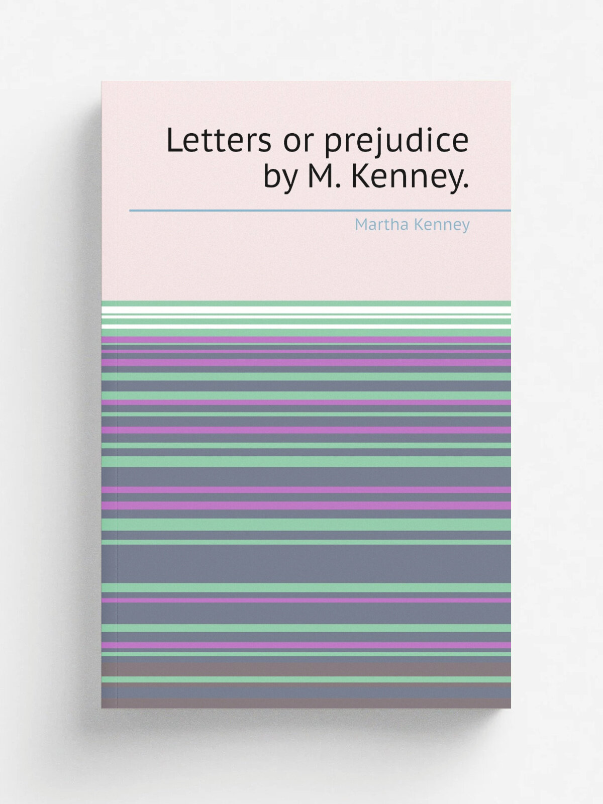 Letters or prejudice by M. Kenney. | Martha Kenney | 1822 | Репринт
