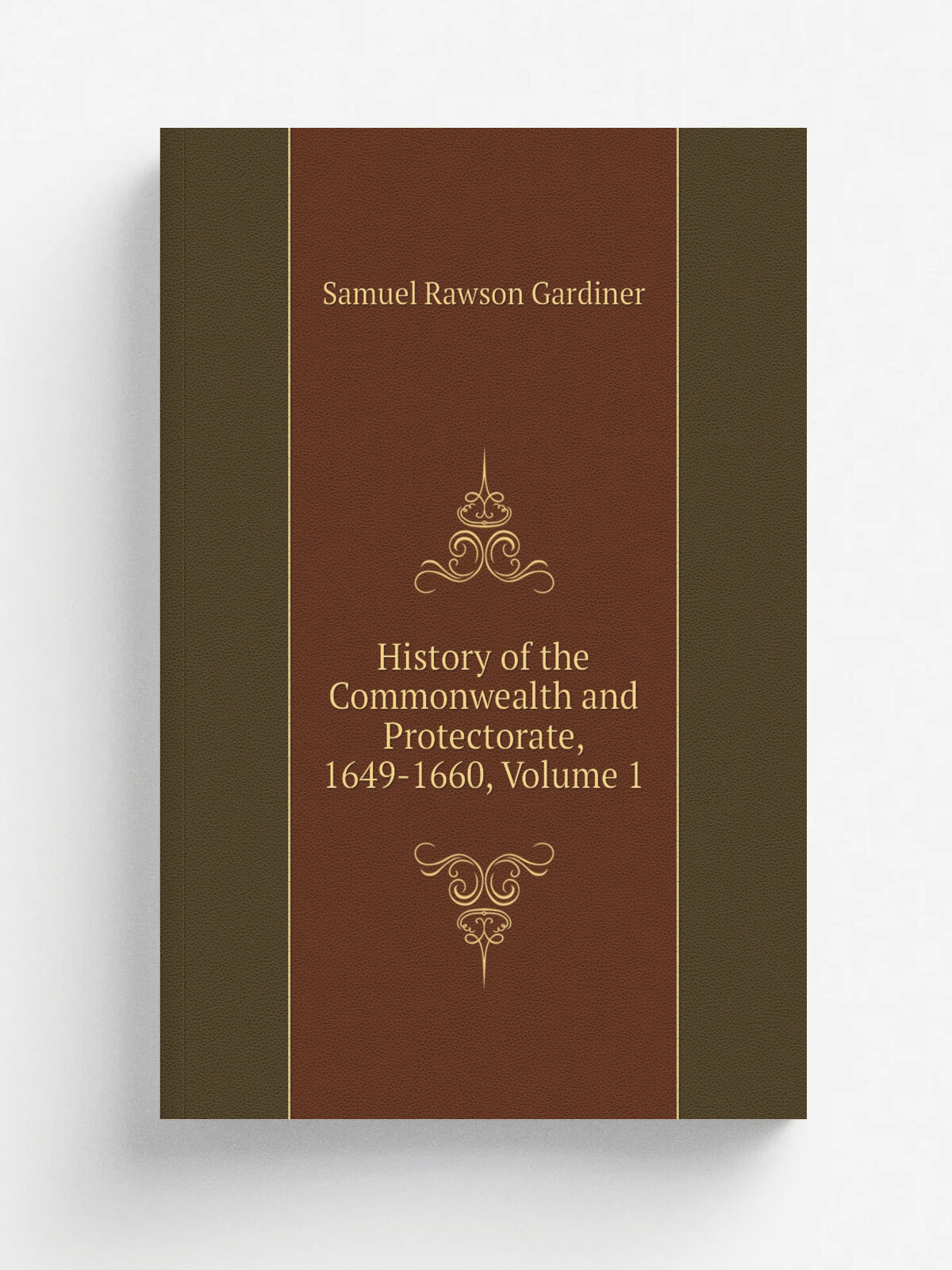 History of the Commonwealth and Protectorate, 1649-1660, Volume 1