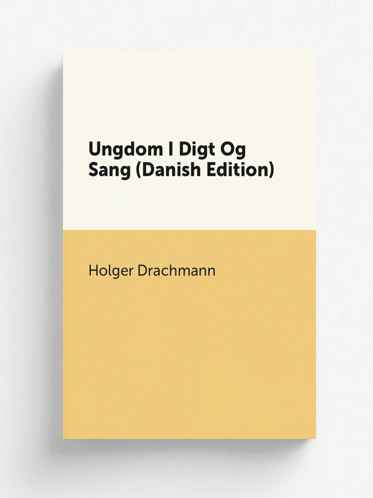 Ungdom I Digt Og Sang (Danish Edition) | Drachmann Holger | Репринт