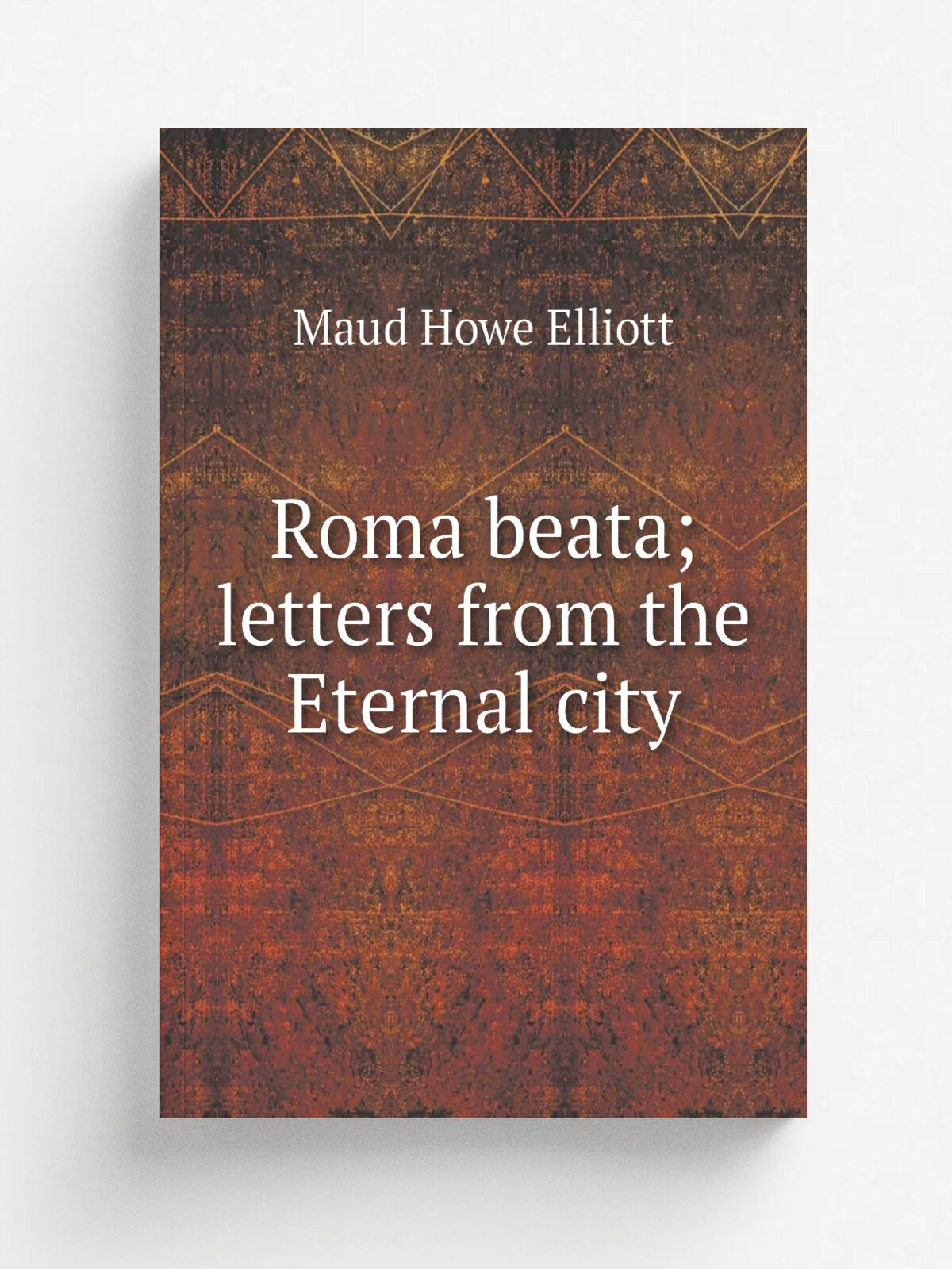 Roma beata; letters from the Eternal city