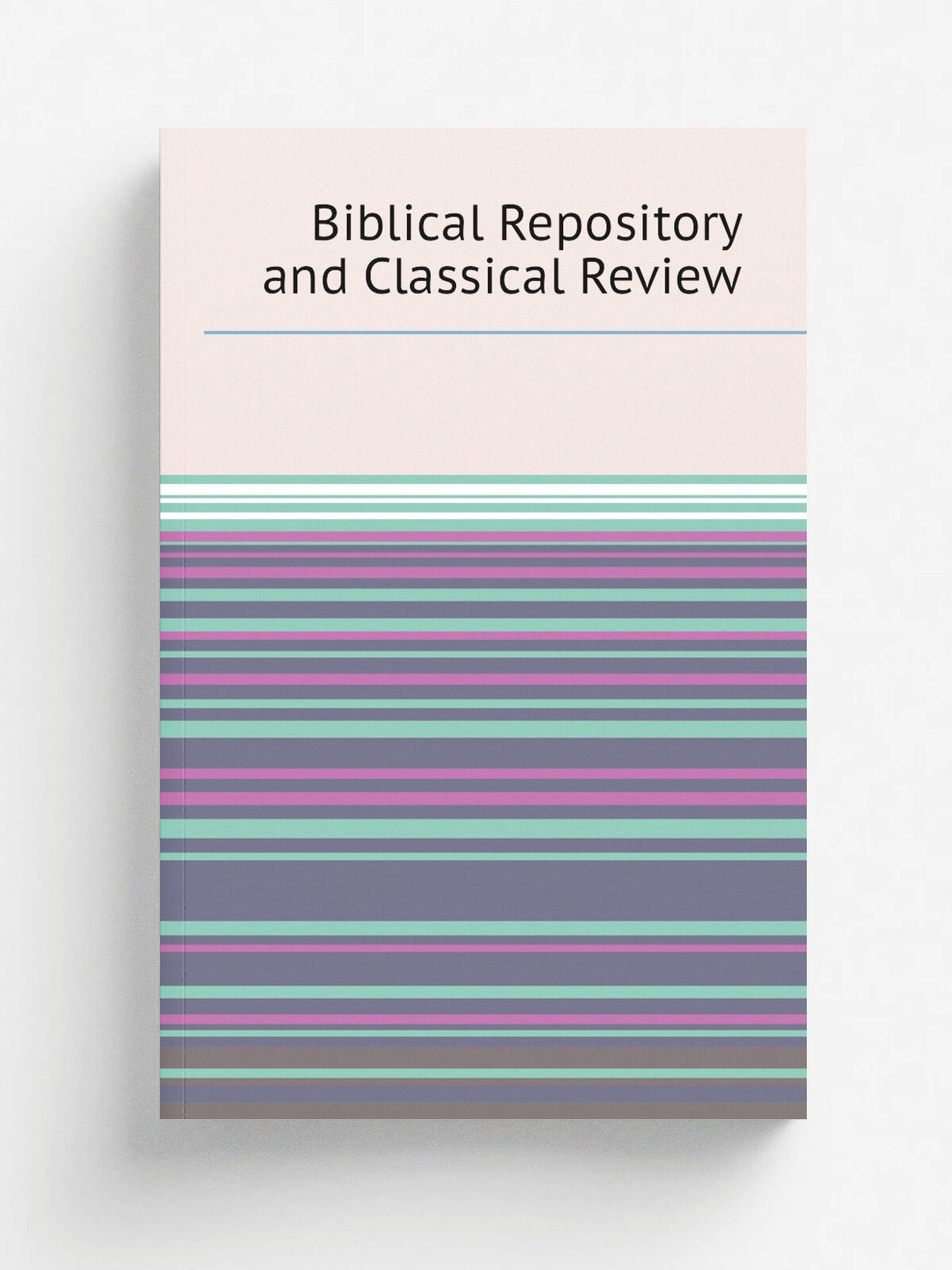 Biblical Repository and Classical Review