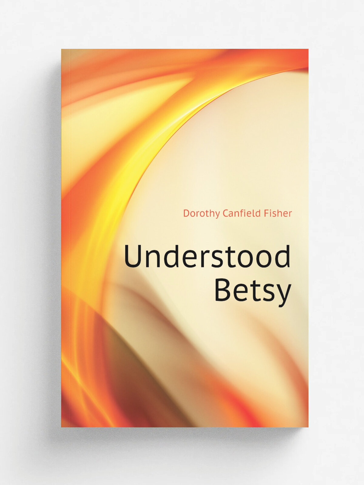 Understood Betsy | Fisher Dorothy Canfield | Репринт