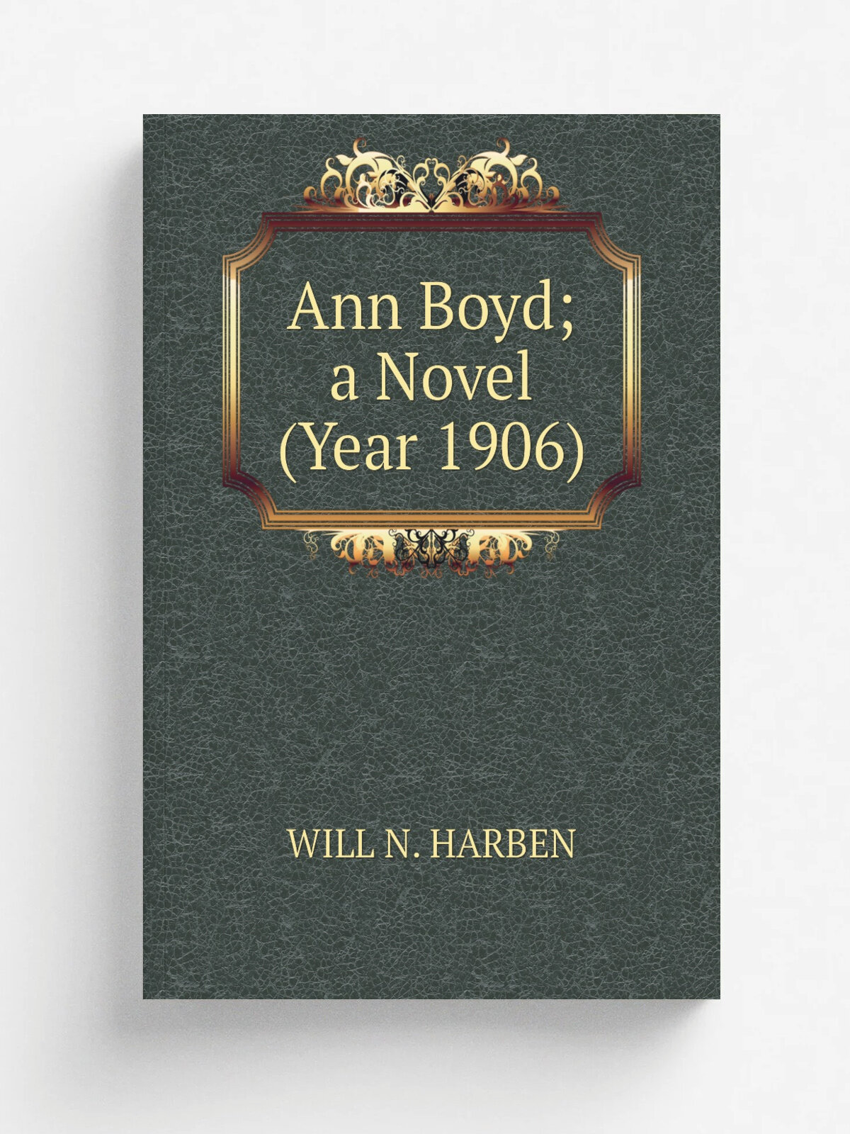 Ann Boyd; a Novel (Year 1906)
