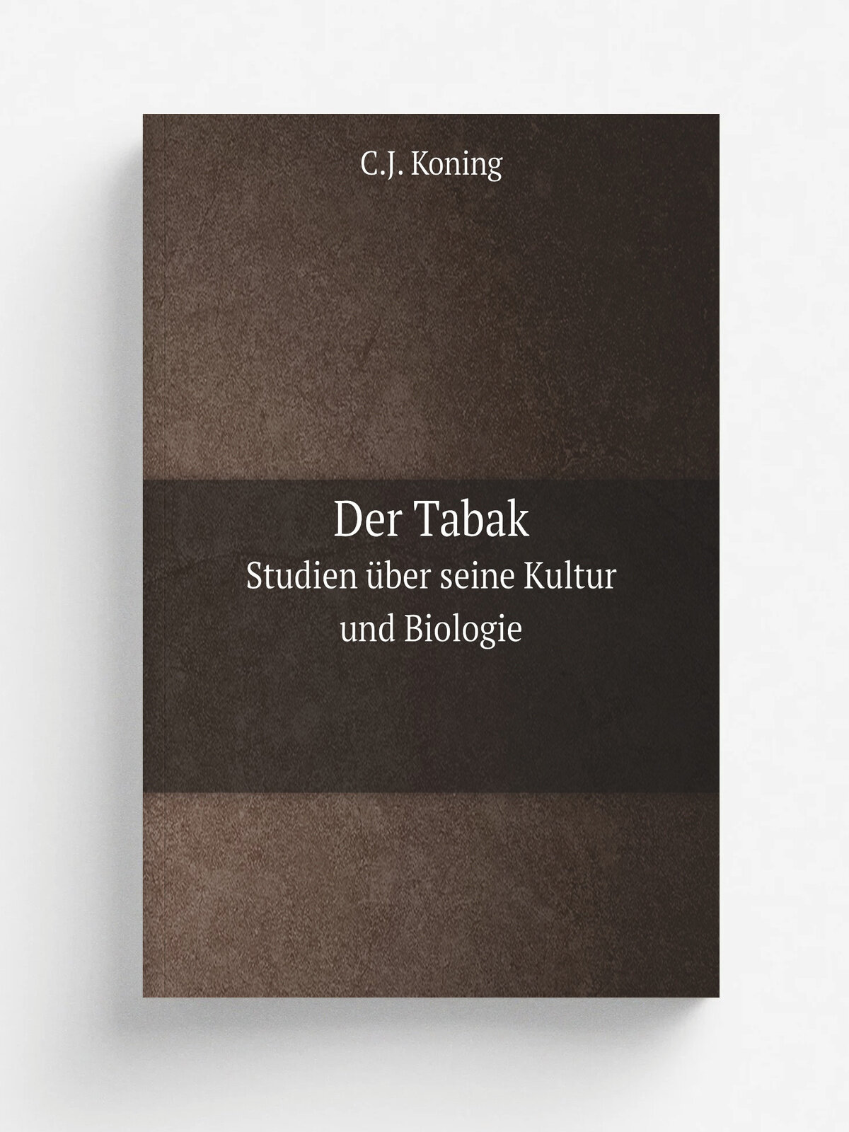 Der Tabak. Studien . ber seine Kultur und Biologie | C.J. Koning | 1900 | Amsterdam : J.H. & G. Van Heteren | Репринт