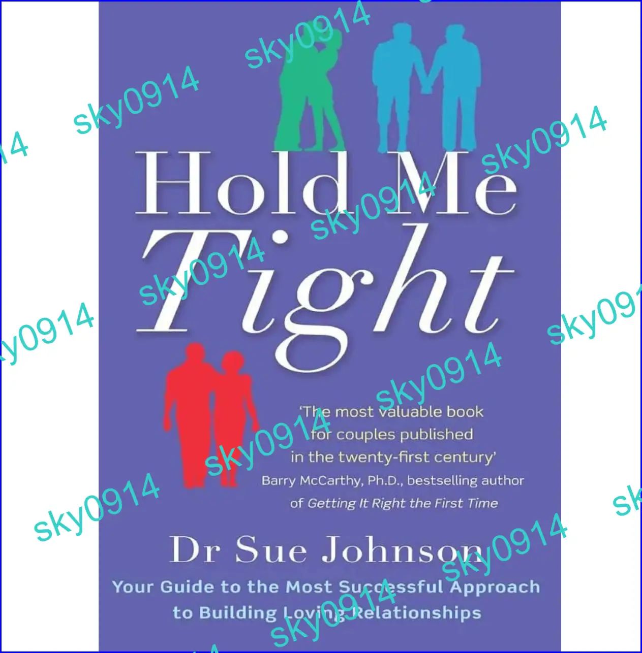 Hold Me Tight Sue Johnson Relationship Psychology Self-help Paperback