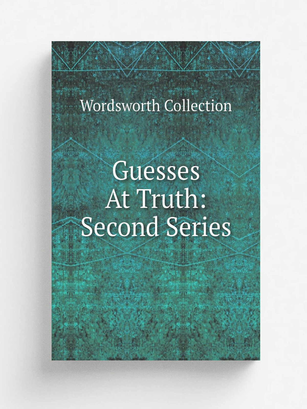 Guesses At Truth: Second Series