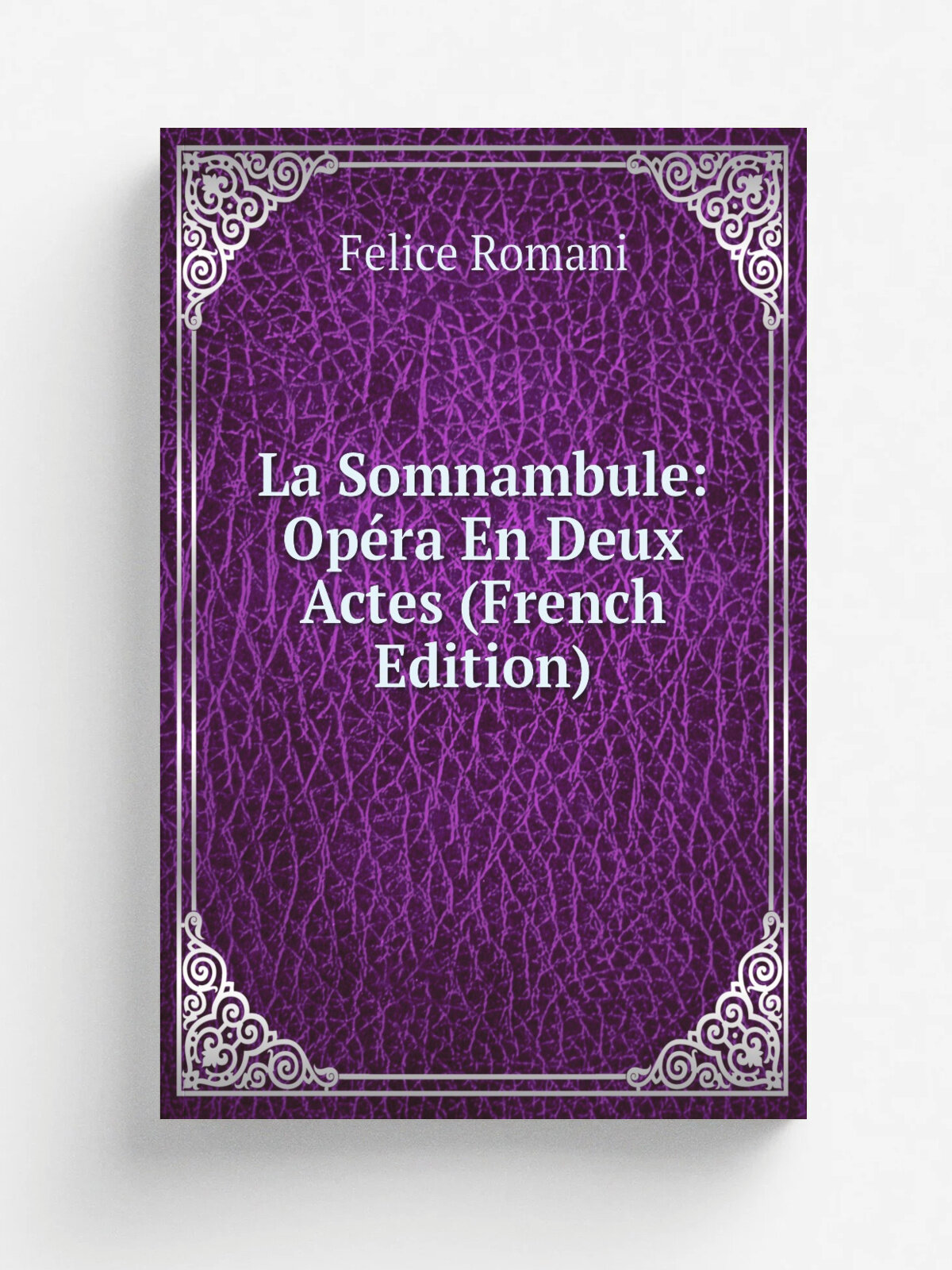 La Somnambule: Op.ra En Deux Actes (French Edition) | Felice Romani | Репринт