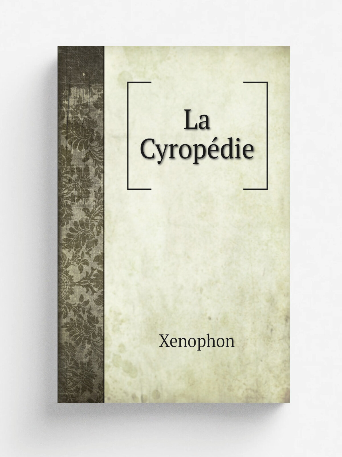 La Cyrop.die | Xenophon | 1883 | Paris : Ch. Poussielgue | Репринт
