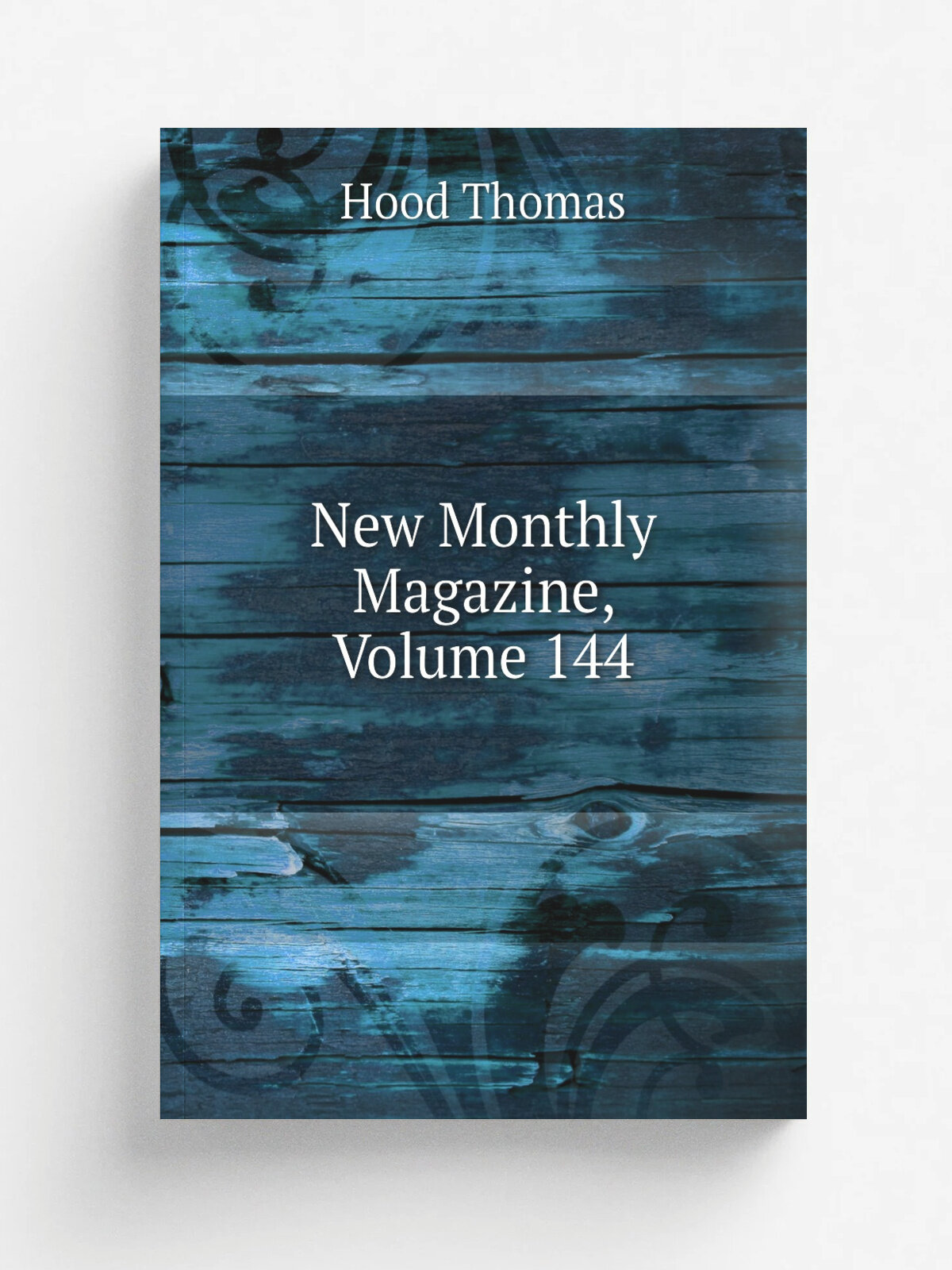 New Monthly Magazine, Volume 144 | Hood Thomas | Репринт