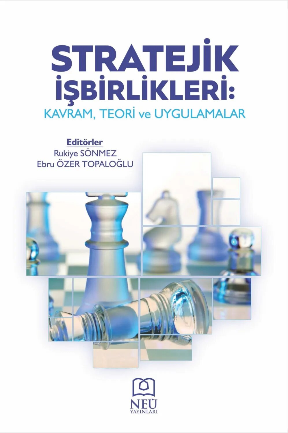 STRATEJİK İŞBİRLİKLERİ: KAVRAM , TEORİ VE UYGULAMALAR [Цифровая книга]