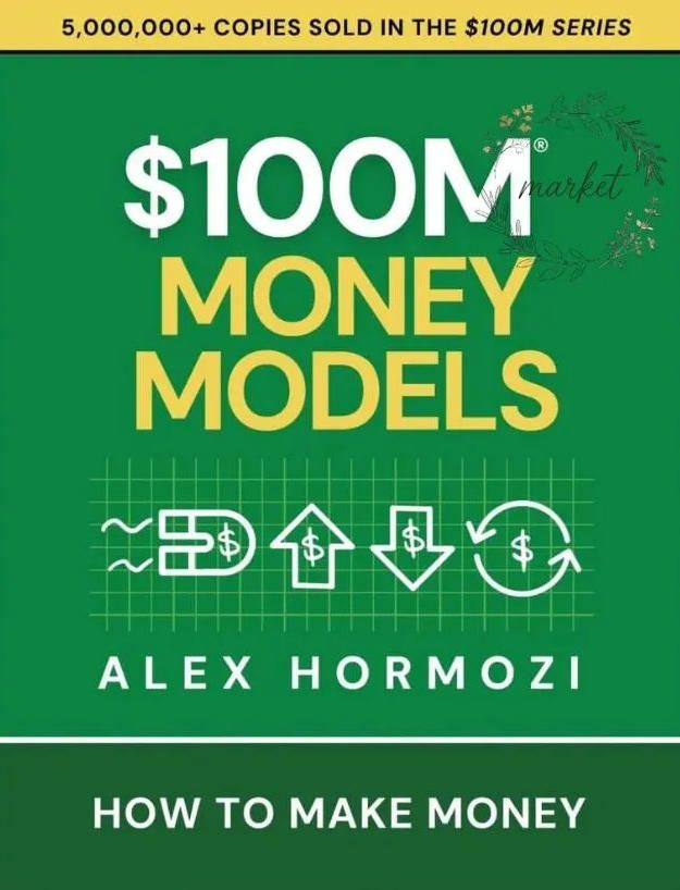 100M Money Models Alex Hormozi Business Strategy Hardcover