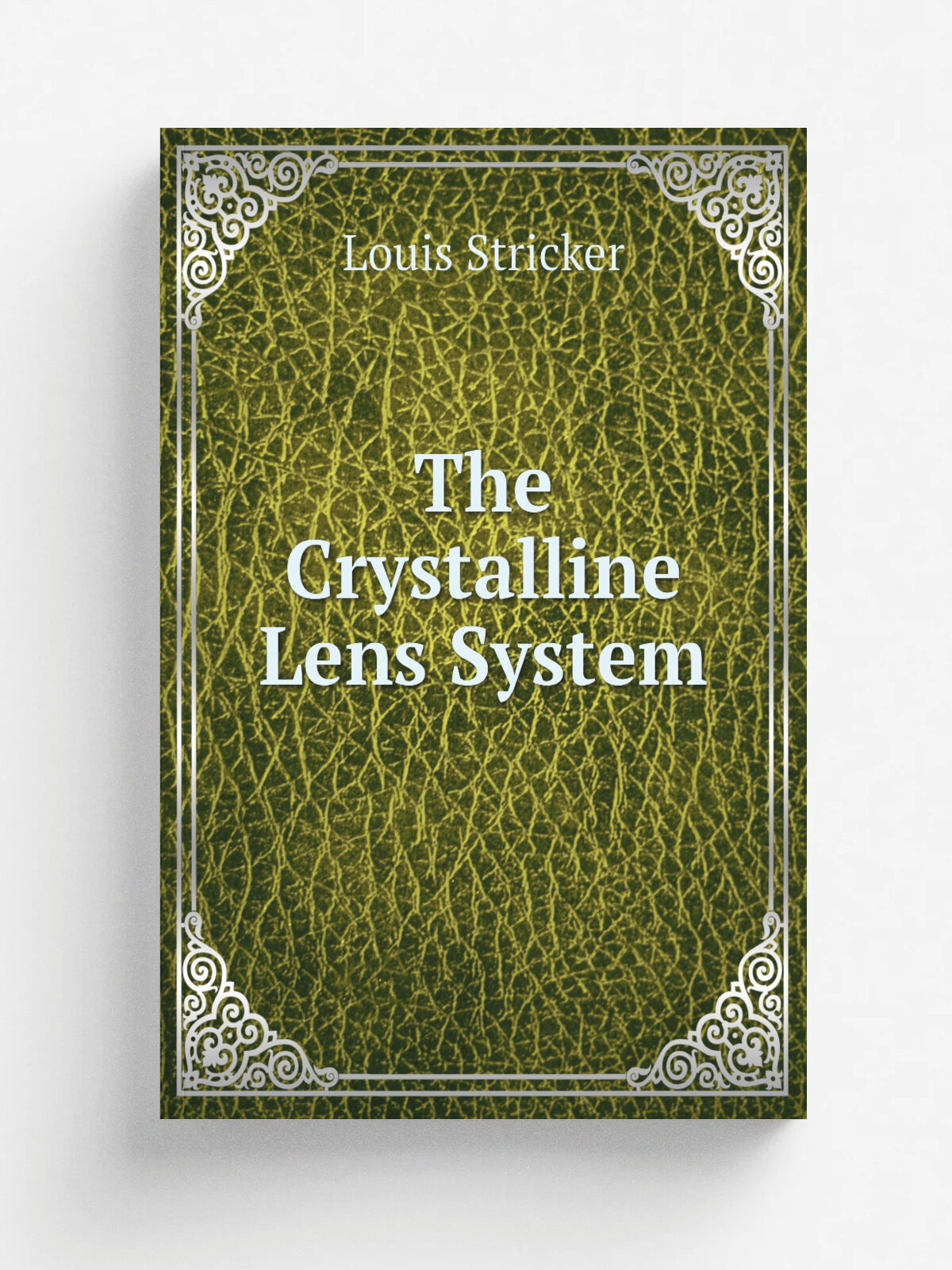 The Crystalline Lens System | Louis Stricker | Репринт