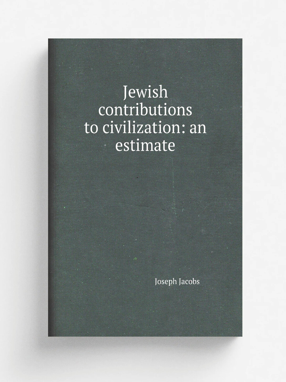 Jewish contributions to civilization: an estimate