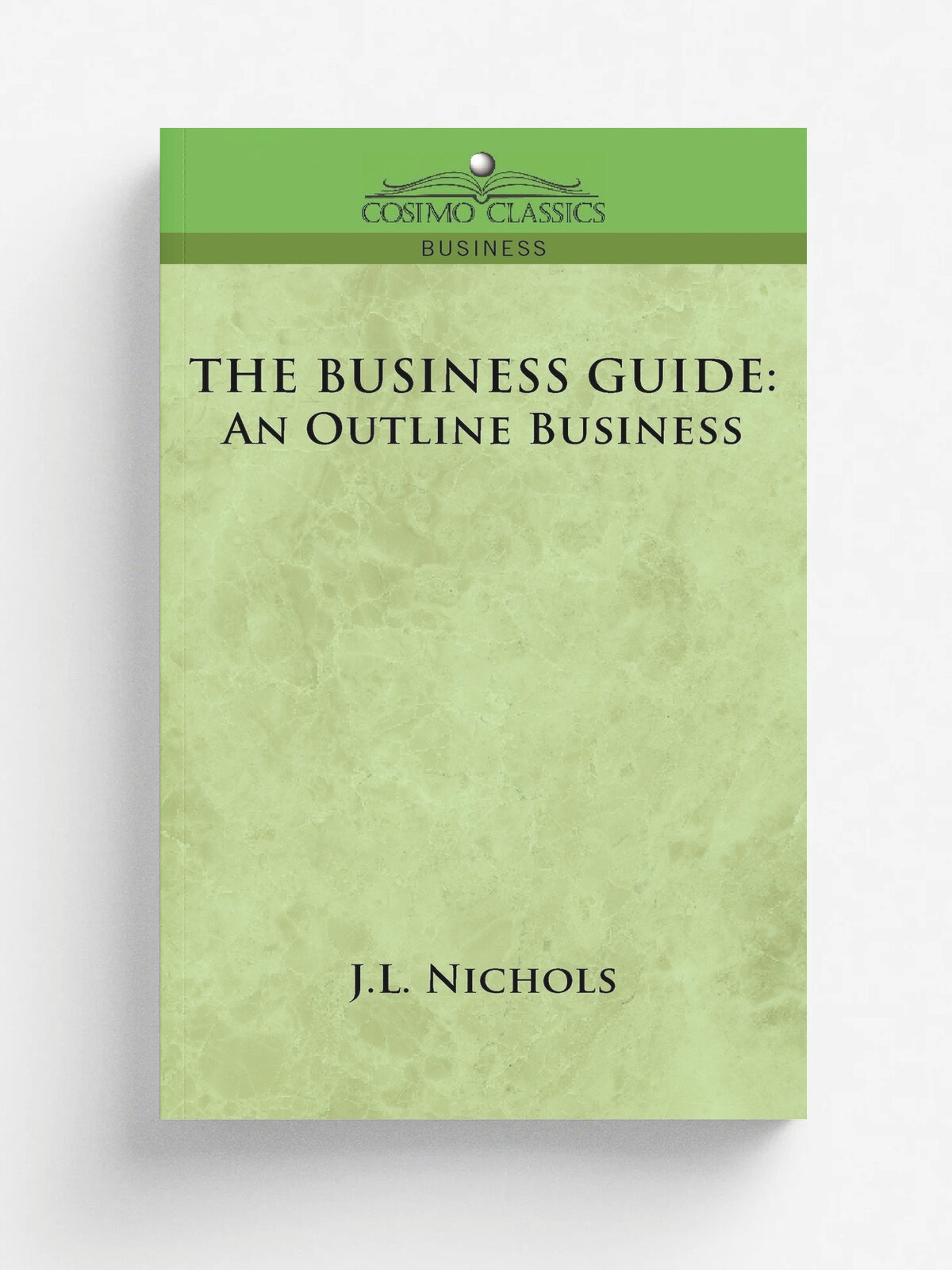 The Business Guide. An Outline of Business