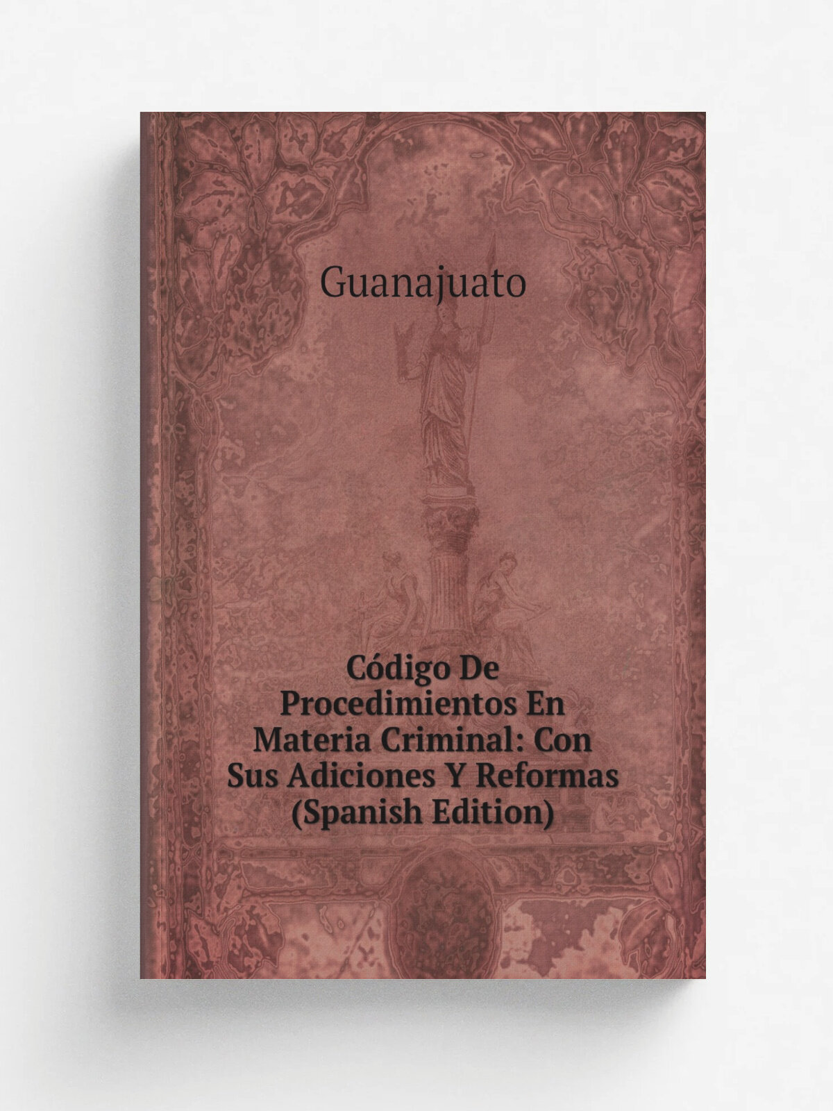 C.digo De Procedimientos En Materia Criminal: Con Sus Adiciones Y Reformas (Spanish Edition)