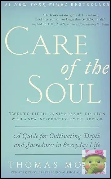 Care of the Soul, Twenty-fifth Anniversary Ed: A Guide for Cultivating Depth and Sacredness in Everyday Life