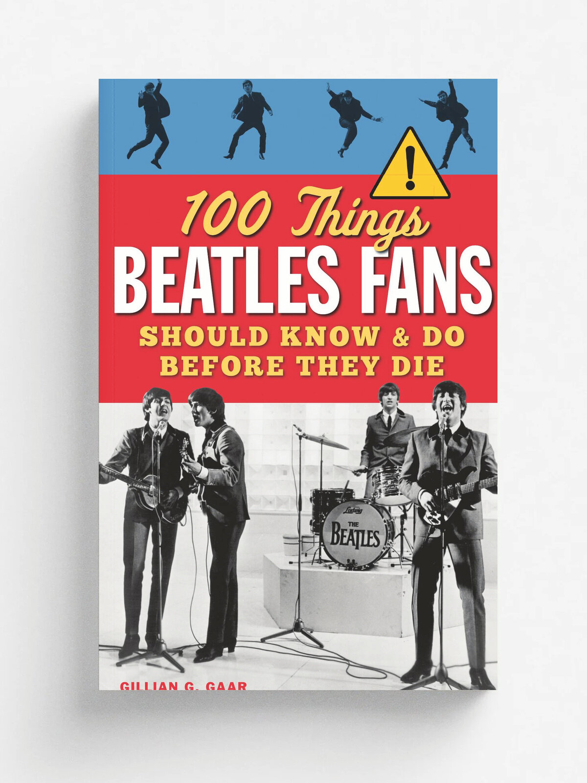100 Things Beatles Fans Should Know & Do Before They Die | Gillian Gaar | Triumph Books, 2013 | Английский язык
