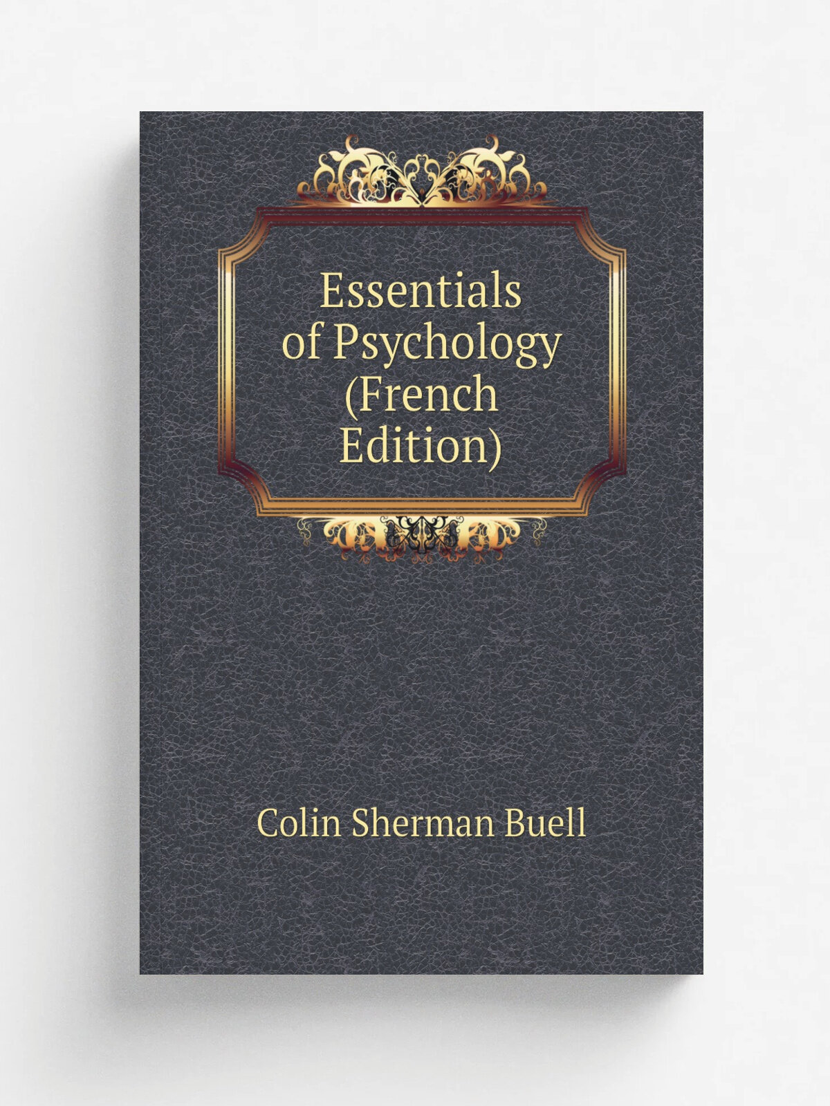 Essentials of Psychology (French Edition) | Colin Sherman Buell | Репринт