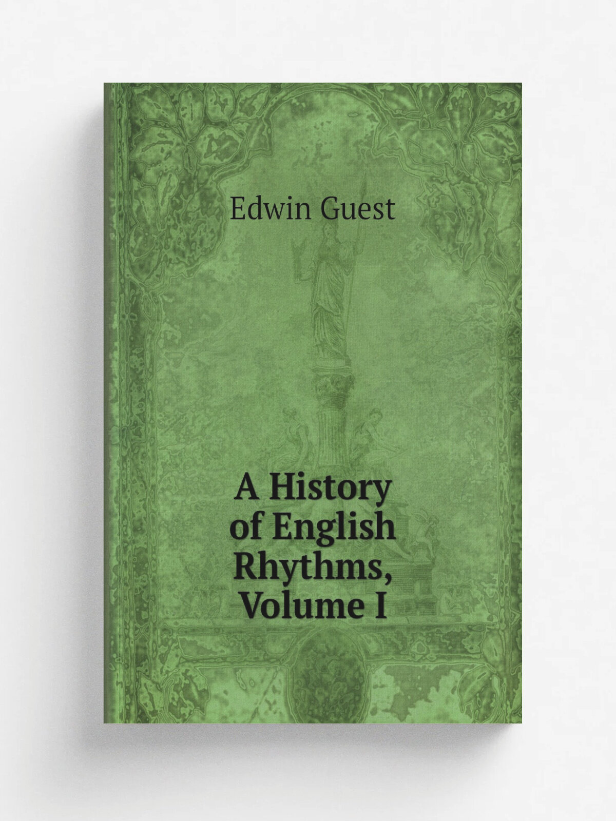 A History of English Rhythms, Volume I | Edwin Guest | Репринт