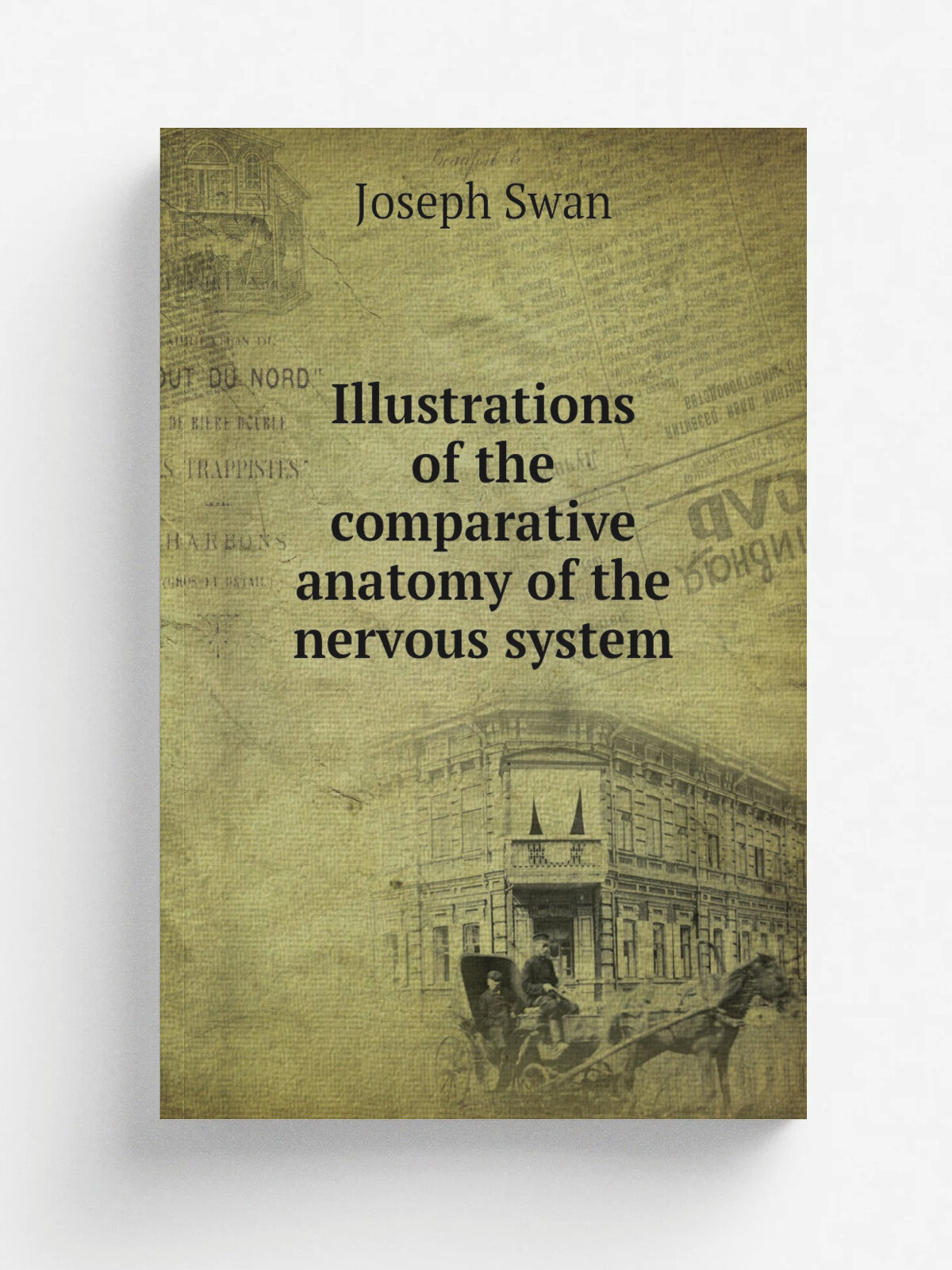 Illustrations of the comparative anatomy of the nervous system | Joseph Swan | Репринт